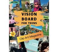 Vision Board Clip Art Magazine for Teens: Motivational Quotes & Phrases | Inspiring Images | Vision Board Supplies and Planner