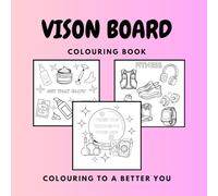 Vision Board Coloring Book: Inspirational & Manifestation Pages • Easy to Color Designs • Mindfulness, Creativity, Goal Setting & Positive Quotes: ... & Vision Board Style Art for Stress Relief