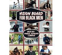 Vision Board for Black Men: The Ultimate Vision Board Clip Art Book with Supplies to Create, Visualize & Manifest Your Dream Life with 600+ Powerful ... Affirmations (Vision Board Books & Supplies)