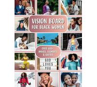 Vision Board for Black Women: A Comprehensive Dream Collage Magazine & Vision Board Clip Art Book with 600+ Motivational Images, Affirmations & ... Success (Vision Board Books & Supplies)