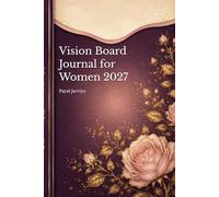 Vision Board Journal for Women 2027: Guided Goal Planner with Monthly Vision Boards, Daily Affirmations, Habit Tracker & Gratitude Prompts for Ambitious Women Ready for Their Best Year
