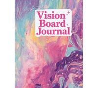 Vision Board Journal: Tie-Dye Edition