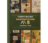 Vision Board Manifestation Scrapbook Paper - 20 Pages Mixed Media Backgrounds for Manifesting Goals, Abundance, Love & More