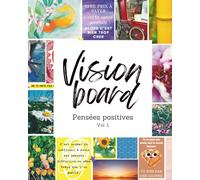 Vision Board - Pensées Postives Vol. 1 - Plus de 500 illustrations, photos et citations inspirantes à découper: Visualise tes objectifs et ton futur ... soutiens ton bien-être mental et émotionnel