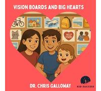 Vision Boards and Big Hearts