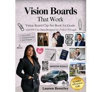 Vision Boards That Work: Vision Board Clip Art Book For Goals With 650 Cut-Outs Designed For Follow-Through