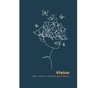 Vision - Habit Tracker for spirited Business Women | Gratitude | To Do List | Notebook | Goals | 90 days undated | Planner | Daily Habits: Daily Habit and Gratitude Journal for Women