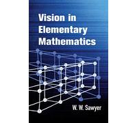Vision in Elementary Mathematics (Dover Books on Mathema 1.4tics)