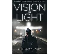 Vision of Light: The Darkest Night Need Not be the End of the Story