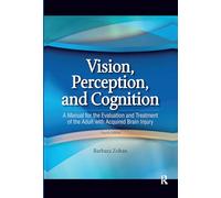 Vision, Perception, and Cognition: A Manual for the Evaluation and Treatment of the Adult with Acquired Brain Injury