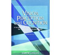Vision, Perception and Cognition: A Manual for the Evaluation and Treatment of the Neurologically Impaired Adult