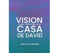 VISION PODER Y ESTRUCTURA DE LA CASA DE DAVID: VISION