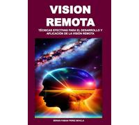 VISION REMOTA: TÉCNICAS EFECTIVAS PARA EL DESARROLLO Y APLICACIÓN DE LA VISIÓN REMOTA