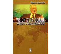 Vision stratégique: L'Amérique et la crise du pouvoir mondial