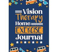 Vision Therapy Home Exercise Book For Boys: A Guide to Staying Motivated, Tracking Progress, Celebrating Wins & Reaching Your Goals (For Parent & Child)