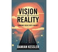 VISION TO REALITY: TURNING IDEAS INTO IMPACT