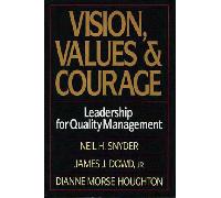 Vision, Values and Courage: Leadership for Quality Management