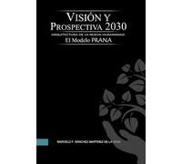 Visión y Prospectiva 2030: Arquitectura de la Nueva Humanidad