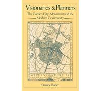 Visionaries and Planners: The Garden City Movement and the Modern Community