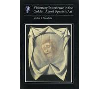 Visionary Experience In the Golden Age of Spanish Art
