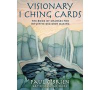 Visionary I Ching Cards : The Book of Changes for Intuitive Decision Making