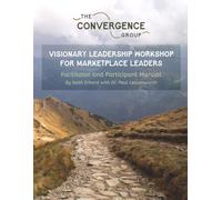 Visionary Leadership Workshop Manual