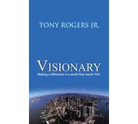 Visionary: Making a difference in a world that needs YOU: 1 (The Visionary Library)