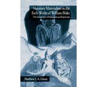 Visionary Materialism in the Early Works of William Blake : The Intersection of Enthusiasm and Empiricism