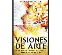 Visiones de Arte: Transformación e Inspiración a Través del Poder de Dibujos del Alma (SOUL SKETCHES)