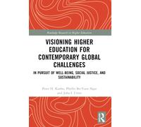 Visioning Higher Education for Contemporary Global Challenges : In Pursuit of Well-being, Social Justice, and Sustainability