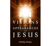 Visions and Appearances of Jesus