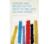 Visions and Beliefs in the West of Ireland, Second Series