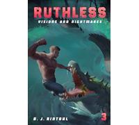 Visions and Nightmares: An Apocalypse Litrpg: 3 (Ruthless)