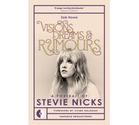 Visions, Dreams & Rumours : A Portrait of Stevie Nicks