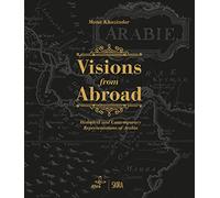 Visions from Abroad: Historical and Contemporary Representations of Arabia