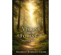 Visions from the Forest II: Deepening the Journey: 2