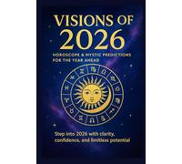 Visions of 2026: Your Essential Horoscope & Mystic Predictions for the Year Ahead
