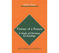 Visions of a Future : A Study of Christian Eschatology