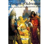 Visions of Adventure: N.C. Wyeth and the Brandywine Artists