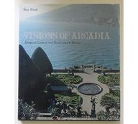 Visions of Arcadia: European Gardens from Renaissance to Rococo