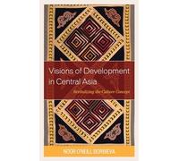 Visions of Development in Central Asia: Revitalizing the Culture Concept (Contemporary Central Asia: Societies, Politics, and Cultures)