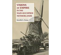 Visions of Empire in the Nazi-Occupied Netherlands