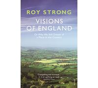 Visions of England: Or Why We Still Dream of a Place in the Country