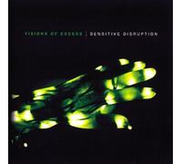 Visions Of Excess - Sensitive Disruption