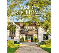 Visions of Home: Timeless Architecture, Modern Sensibility