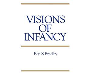 Visions of Infancy: Critical Introduction to Child Psychology
