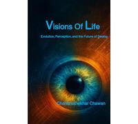 Visions of Life: Evolution, Perception, and the Future of Seeing