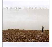 Visions of Plenty by Kate Campbell (1998-04-21)