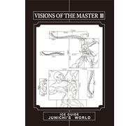VISIONS OF THE MASTER Ⅲ ICE GUIDE JUNICHI'S WORLD