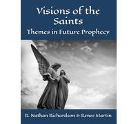 Visions of the Saints: Themes in Future Prophecy